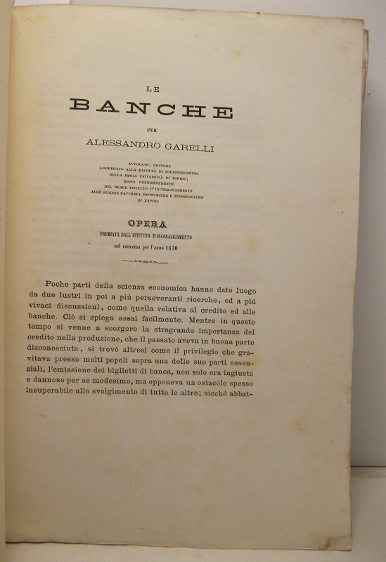 Le banche. Opera premiata dall'Istituto d'incoraggiamento nel concorso per l'anno 1870
